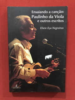 Livro- Ensaiando A Canção: Paulinho Da Viola- Eliete- Semin.