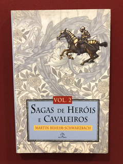 Livro - Sagas De Heróis E Cavaleiros - Vol. 2- Martin Beheim