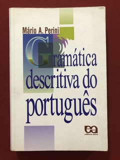 Livro - Gramática Descritiva Do Português - Mário A. Perini - Ed. Ática