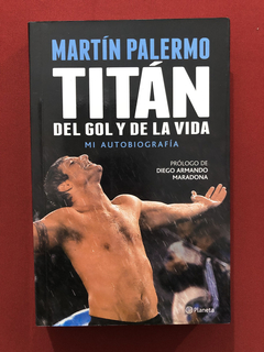 Livro - Titán Del Gol Y De La Vida - Martín Palermo - Semin.