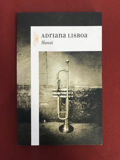 Livro - Hanói - Adriana Lisboa - Ed. Alfaguara - Seminovo