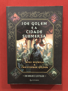 Livro - Joe Golem E A Cidade Submersa - Mike & Christopher