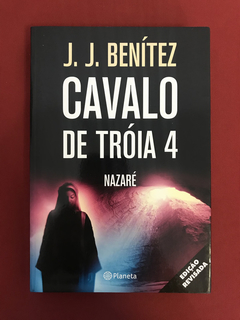 Livro - Cavalo De Tróia 4 - Nazaré - J. J. Benítez - Planeta