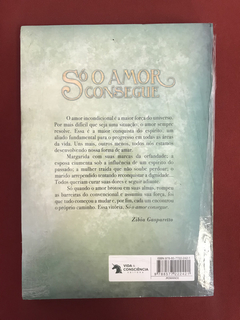 Livro - Só O Amor Consegue - Zibia Gasparetto / Lucius - comprar online