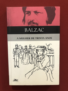 Livro- A Mulher De Trinta Anos- Balzac- Ed Estação Liberdade