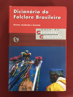 Livro - Dicionário Do Folclore Brasileiro- Luís Da Câmara C.