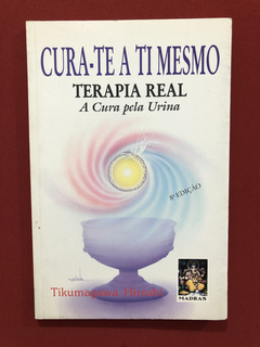 Livro - Cura- Te A Ti Mesmo - Terapia Real - Tikumagawa