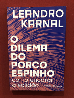 Livro - O Dilema Do Porco- Espinho - Leandro Karnal - Semin.