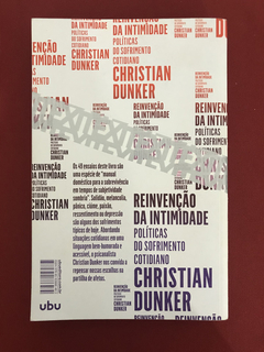 Livro - Reinvenção Da Intimidade - Christian Dunker- Ed. UBU - comprar online