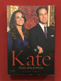 Livro - Kate - Nasce Uma Princesa - Claudia Joseph