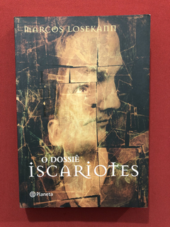 Livro - O Dossiê Iscariotes - Marcos Losekann - Planeta