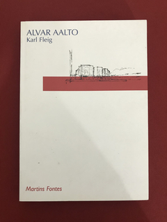 Livro - Alvar Aalto - Karl Fleig - Martins Fontes - Seminovo