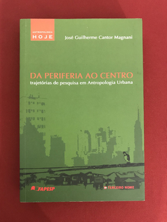 Livro - Da Periferia Ao Centro - José Guilherme C. Magnani