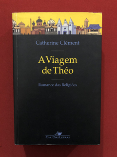 Livro - A Viagem De Théo - Catherine Clément - Seminovo