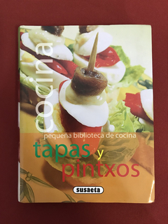 Livro - Cocina - Tapas Y Pintxos - Ed. Susaeta - Seminovo