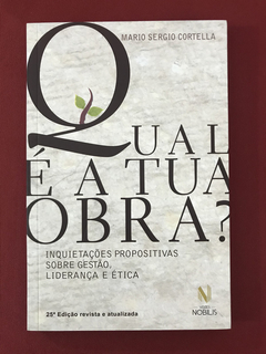 Livro - Qual É A Tua Obra? - Mario Sergio Cortella- Seminovo