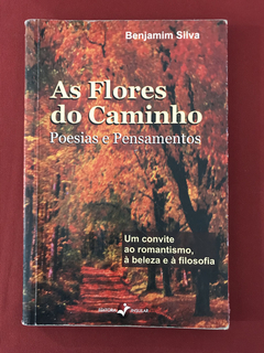 Livro - As Flores Do Caminho - Benjamim Silva - Ed. Insular
