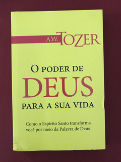 Livro - O Poder De Deus Para A Sua Vida - A. W. Tozer