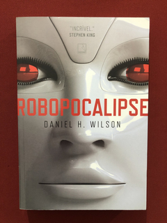 Livro - Robopocalipse - Daniel H. Wilson - Editora Record