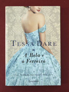 Livro - A Bela E O Ferreiro - Tessa Dare - Seminovo