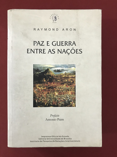 Livro - Paz E Guerra Entre As Nações - Raymond Aron
