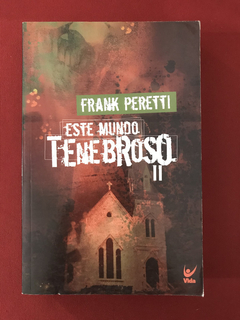 Livro- Este Mundo Tenebroso - Volumes I E II - Frank Peretti - comprar online