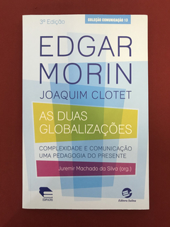 Livro - As Duas Globalizações - Edgar Morin - Edipucrs