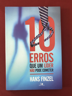 Livro - 10 Erros Que Um Líder Não Pode Cometer - Hans Finzel