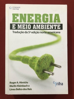 Livro - Energia E Meio Ambiente - Roger A. Hinrichs - Editora Trilha