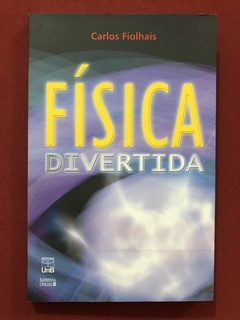 Livro - Física Divertida - Carlos Fiolhais - Editora UnB