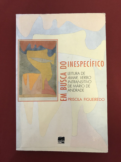 Livro- Em Busca Do Inespecífico - Priscila Figueiredo