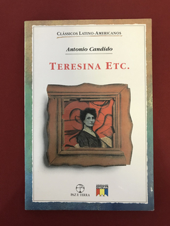 Livro - Teresina Etc. - Antonio Candido - Ed. Paz E Terra