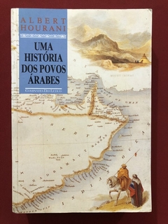 Livro - Uma História Dos Povos Árabes - Albert Hourani - Companhia Das Letras