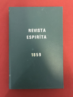 Livro - Revista Espírita - 1859 - Ed. Edicel - Capa Dura