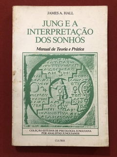 Livro - Jung E A Interpretação Dos Sonhos - James A. Hall - Cultrix