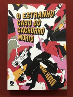 Livro - O Estranho Caso Do Cachorro Morto - Mark Haddon - Ed. Galera - Seminovo