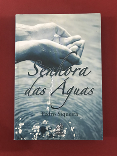 Livro - Senhora Das Águas - Pedro Siqueira - Ed. Prata