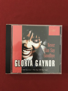 CD - Glória Gaynor- Never Can Say Goodbye- Nacional- Semin.