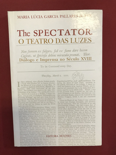 Livro - The Spectator - O Teatro Das Luzes - Ed. Hucitec