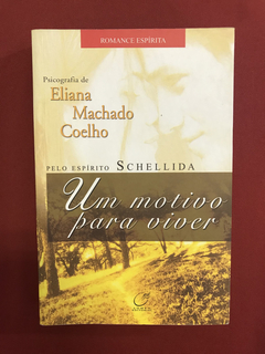 Livro - Um Motivo Para Viver - Eliana Machado Coelho