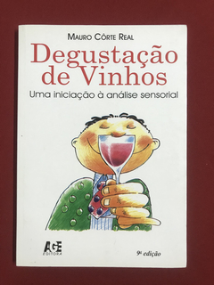 Livro - Degustação De Vinhos - Mauro Côrte Real - Seminovo