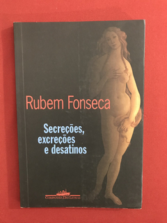 Livro - Secreções, Excreções E Desatinos - Rubem F. - Semin.