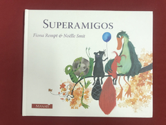 Livro - Superamigos - Fiona Rempt & Noëlle Smit - Seminovo