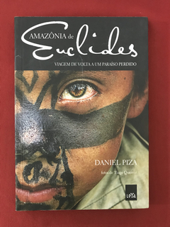 Livro - Amazônia De Euclides - Daniel Piza - Ed. Leya