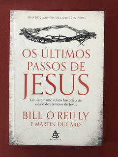 Livro - Os Últimos Passos De Jesus - Bill O'Reilly - Semin.