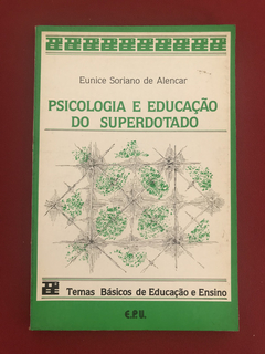 Livro- Psicologia E Educação Do Superdotado - Eunice Soriano