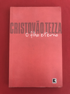 Livro - O Filho Eterno - Cristovão Tezza - Ed. Record