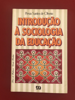 Livro - Introdução À Sociologia Da Educação - Pérsio Santos