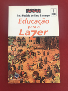 Livro - Educação Para O Lazer - Luiz Octávio de Lima Camargo