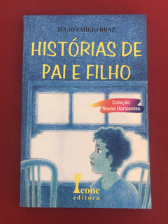Livro - Histórias De Pai E Filho - Júlio Emílio Braz - Ícone